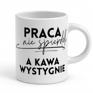 Kubek do pracy „Praca nie spie*doli”